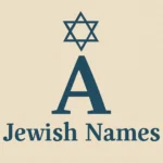 Jewish Names That Start With A: Hebrew Baby Names Beginning With the Letter A jewish names that start with a